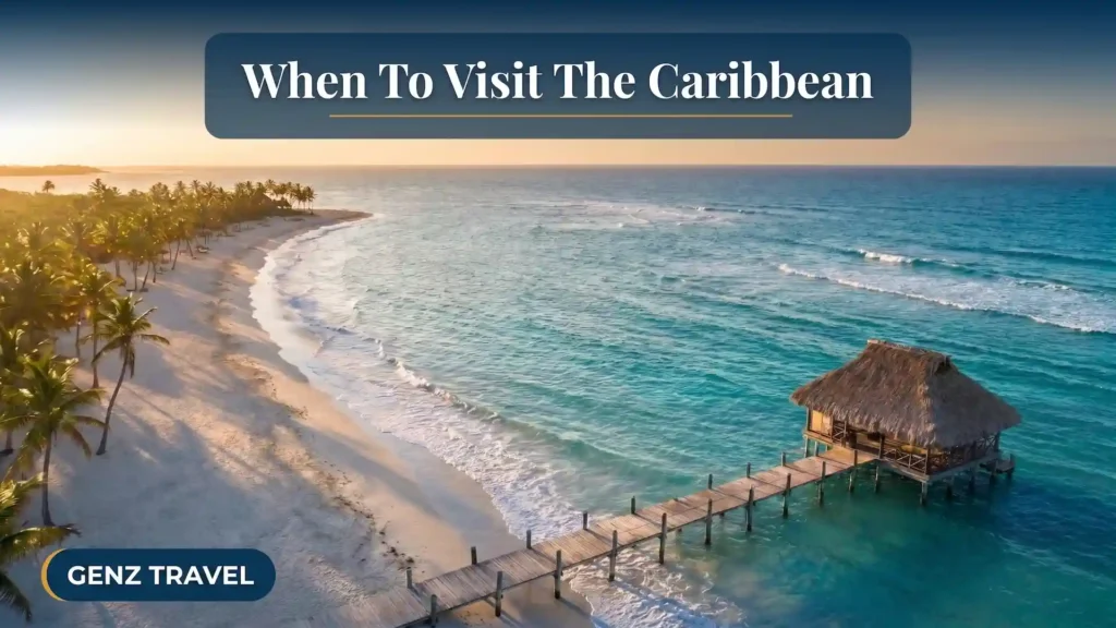 Turquoise Caribbean bay at golden hour with white-sand beach and overwater cabana, showing the best time to visit the Caribbean for UK travellers.